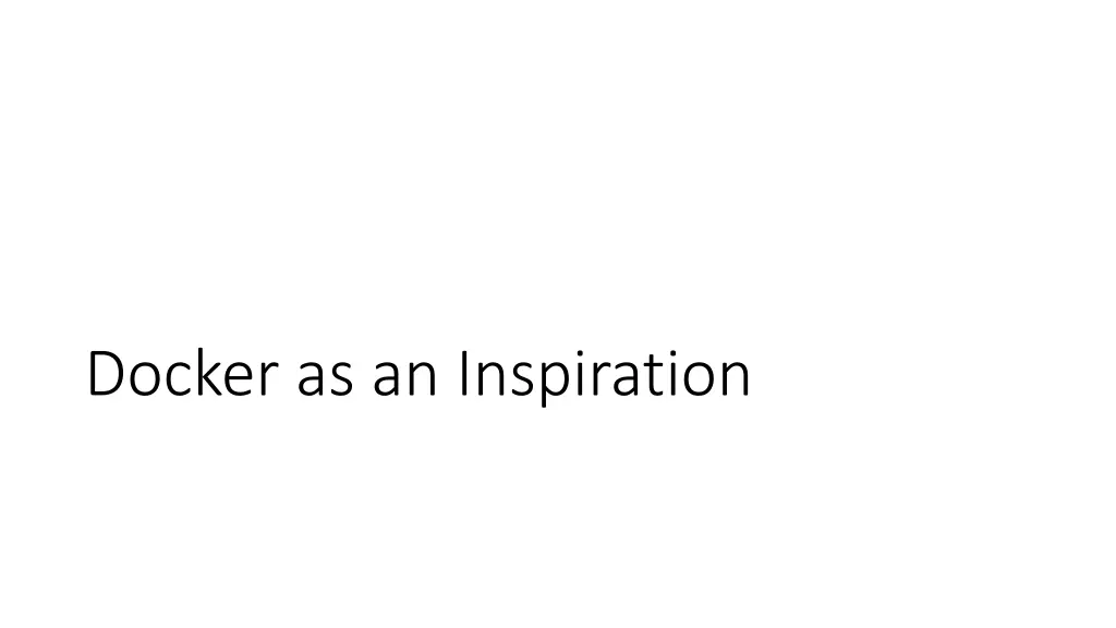 docker as an inspiration