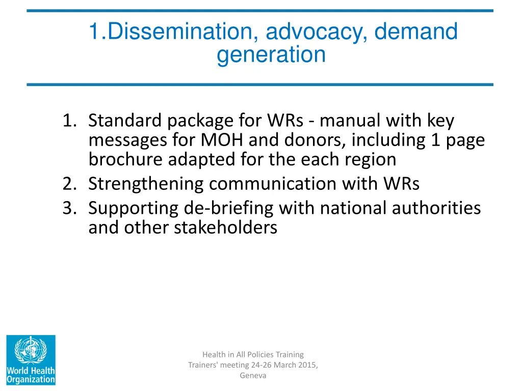 1 dissemination advocacy demand generation