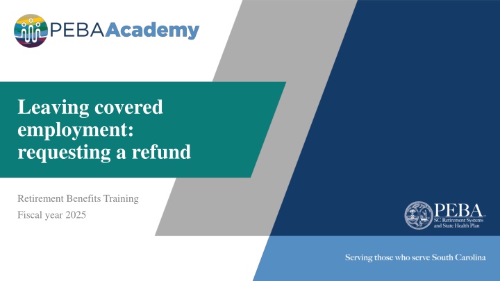 leaving covered employment requesting a refund