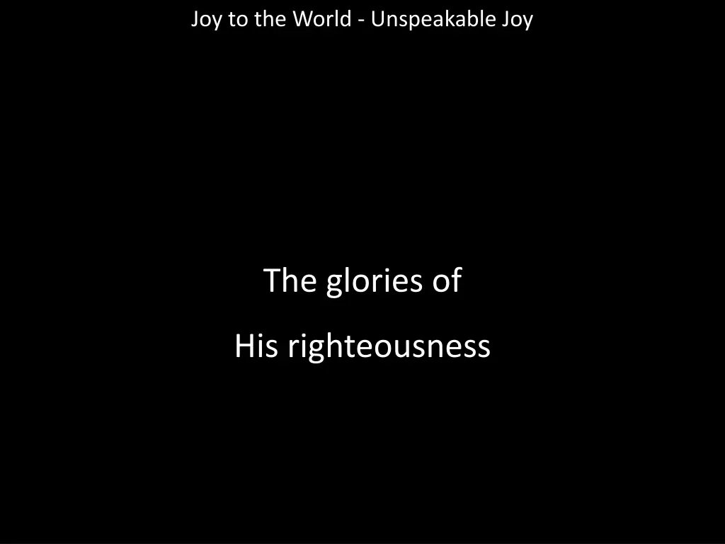 joy to the world unspeakable joy 13