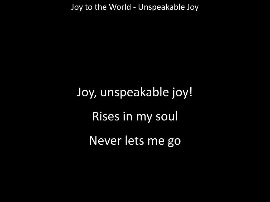 joy to the world unspeakable joy 17