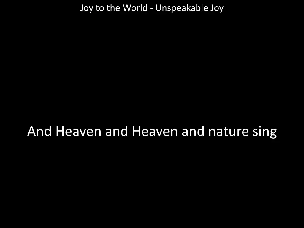 joy to the world unspeakable joy 4