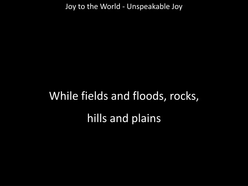 joy to the world unspeakable joy 6