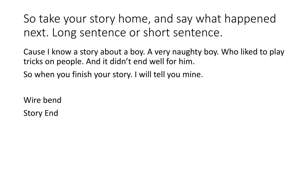 so take your story home and say what happened