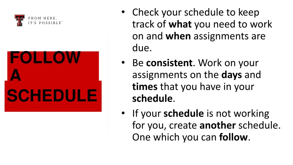 check your schedule to keep track of what