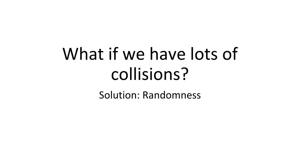 what if we have lots of collisions solution