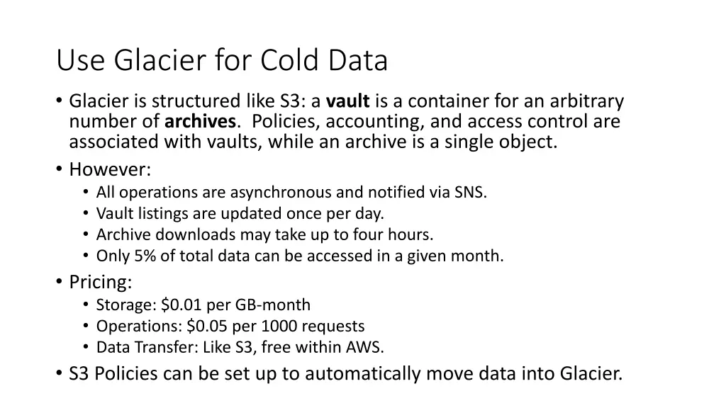 use glacier for cold data glacier is structured
