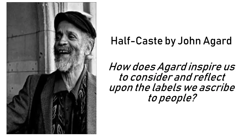 half caste by john agard 1