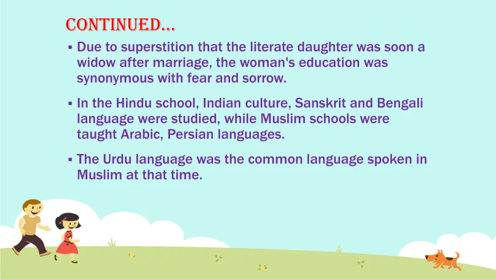 continued due to superstition that the literate