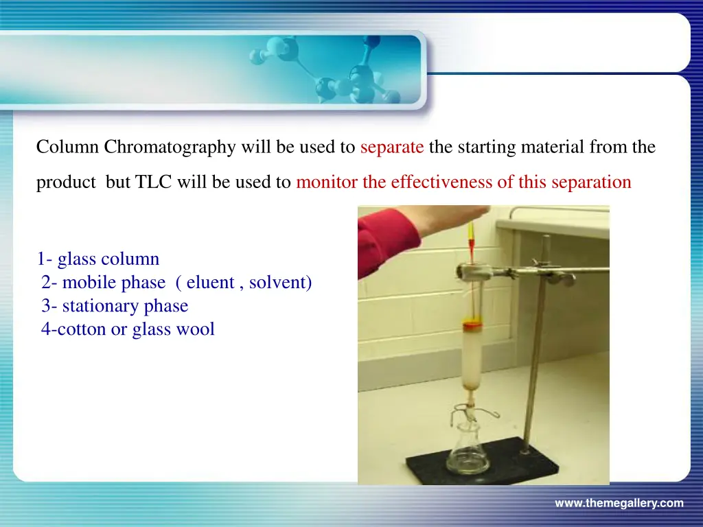 column chromatography will be used to separate