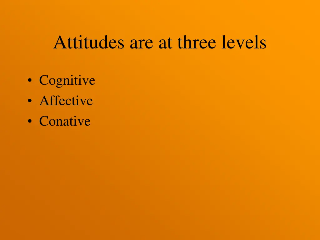 attitudes are at three levels