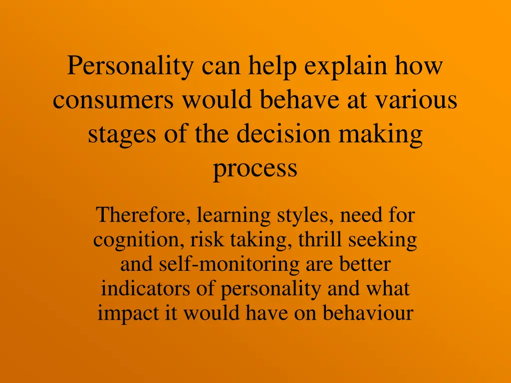 personality can help explain how consumers would