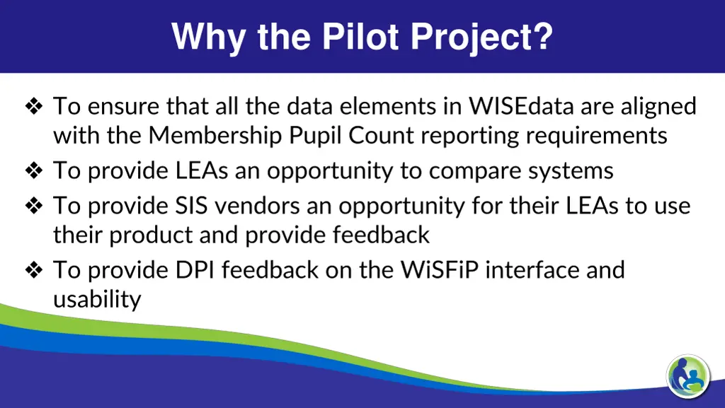 why the pilot project