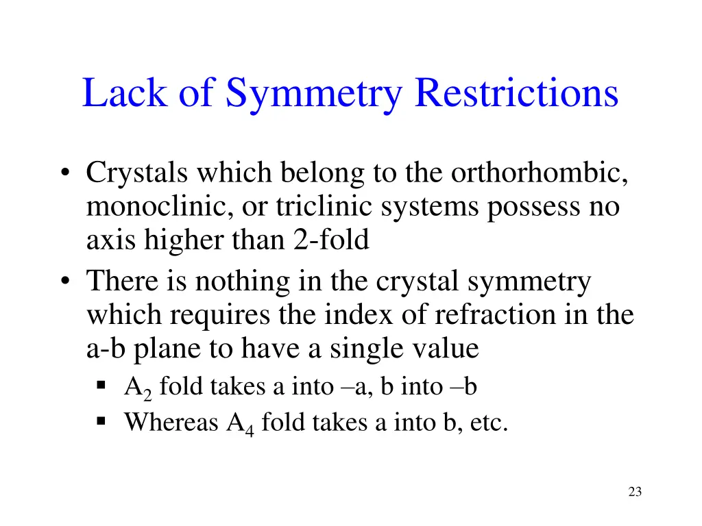 lack of symmetry restrictions