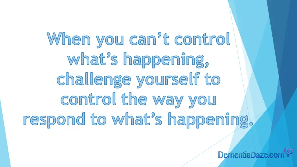when you can t control what s happening challenge