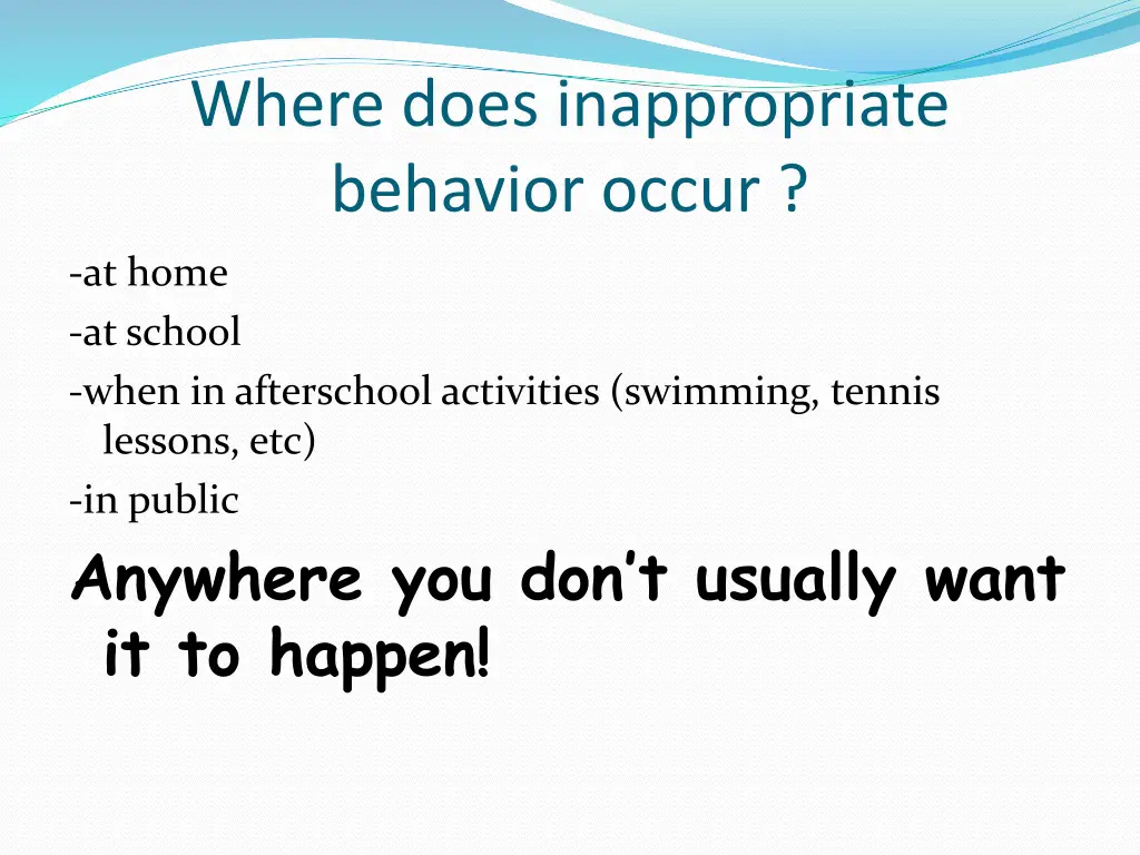 where does inappropriate behavior occur