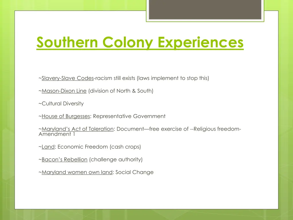 southern colony experiences