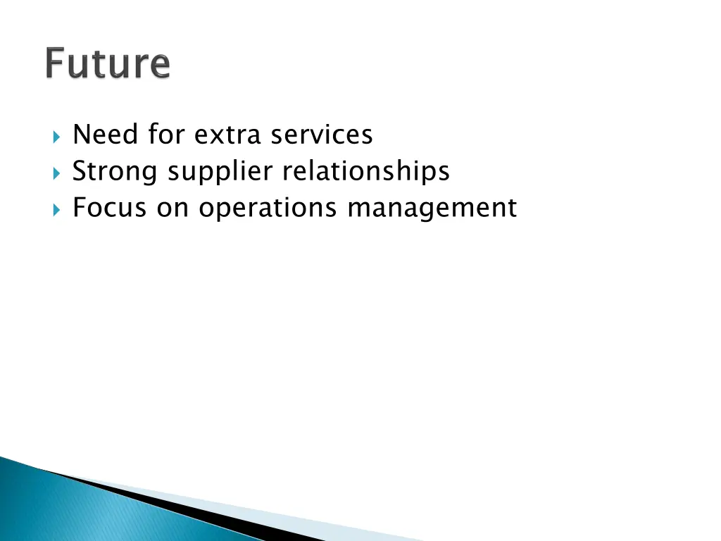 need for extra services strong supplier