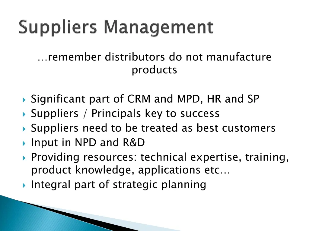 remember distributors do not manufacture products