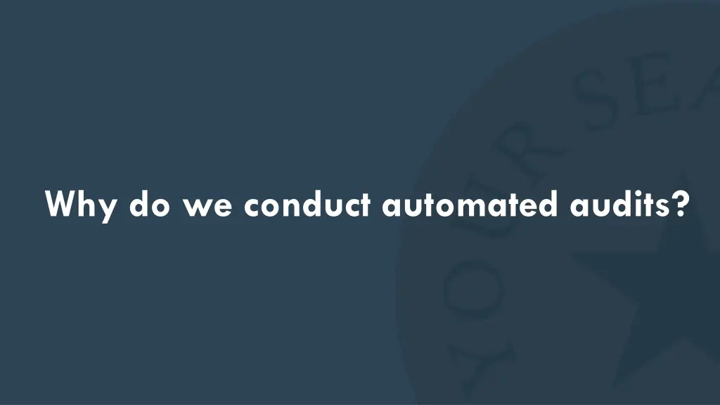 why do we conduct automated audits