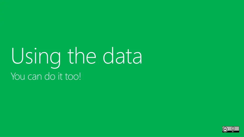 using the data you can do it too