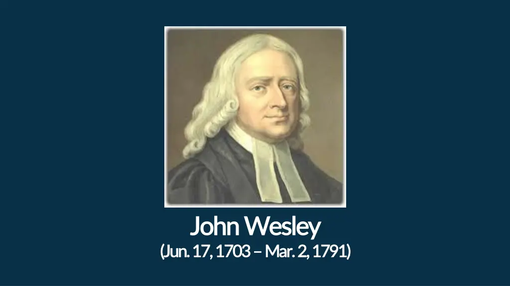 john wesley john wesley jun 17 1703 jun 17 1703