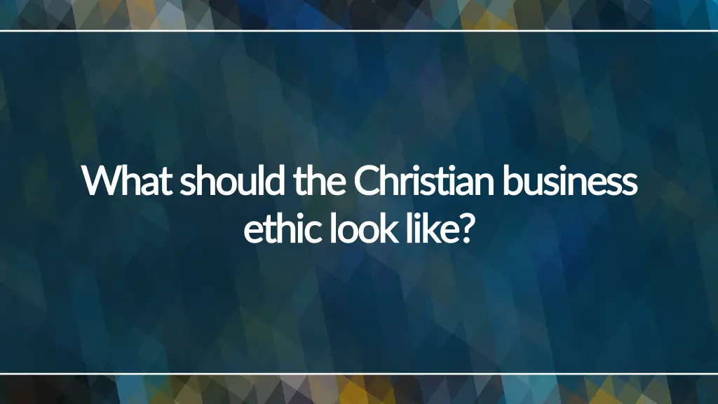 what should the christian business what should