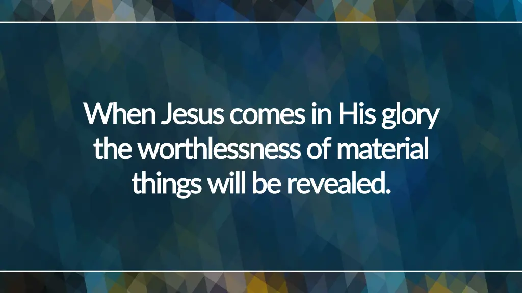 when jesus comes in his glory when jesus comes