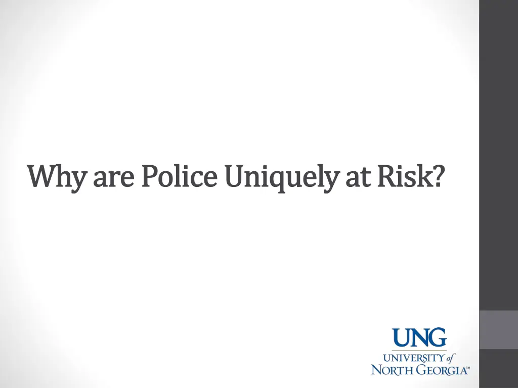 why are police uniquely at risk