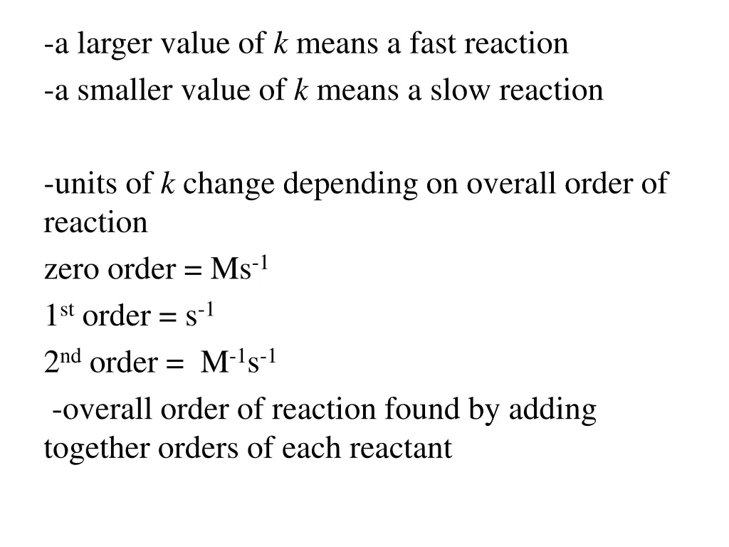 a larger value of k means a fast reaction