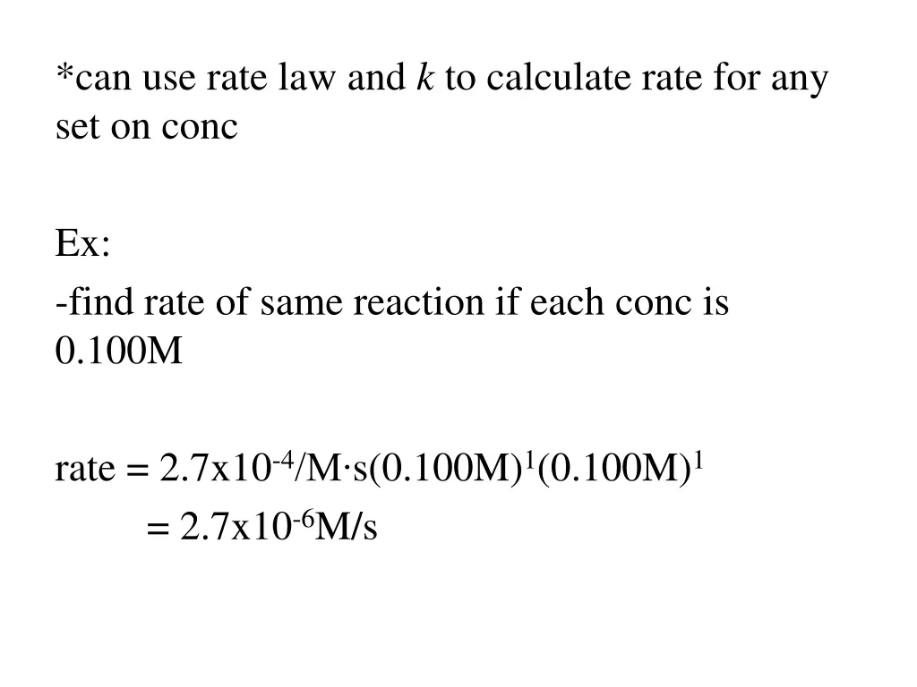can use rate law and k to calculate rate