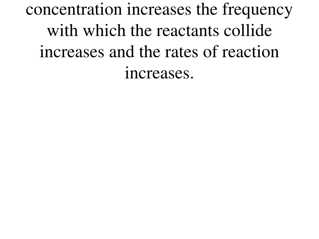 concentration increases the frequency with which