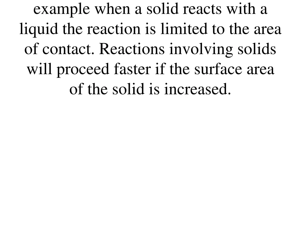 example when a solid reacts with a liquid