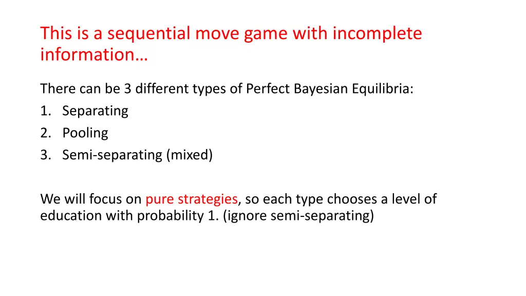 this is a sequential move game with incomplete