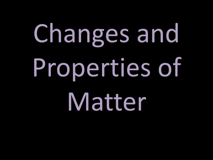 changes and properties of matter