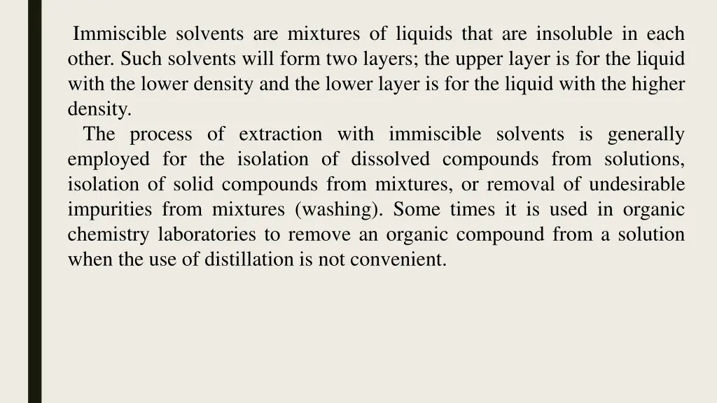immiscible solvents are mixtures of liquids that