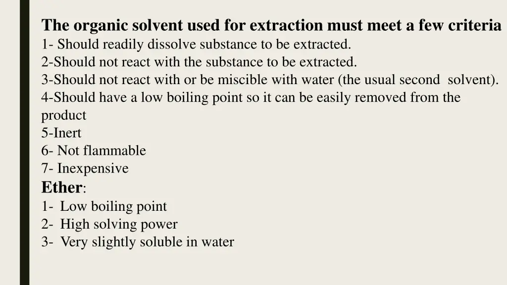 the organic solvent used for extraction must meet