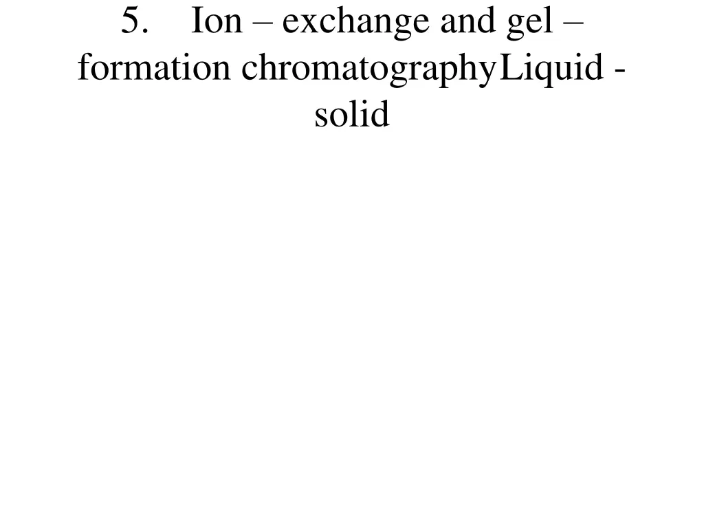 ion exchange and gel formation