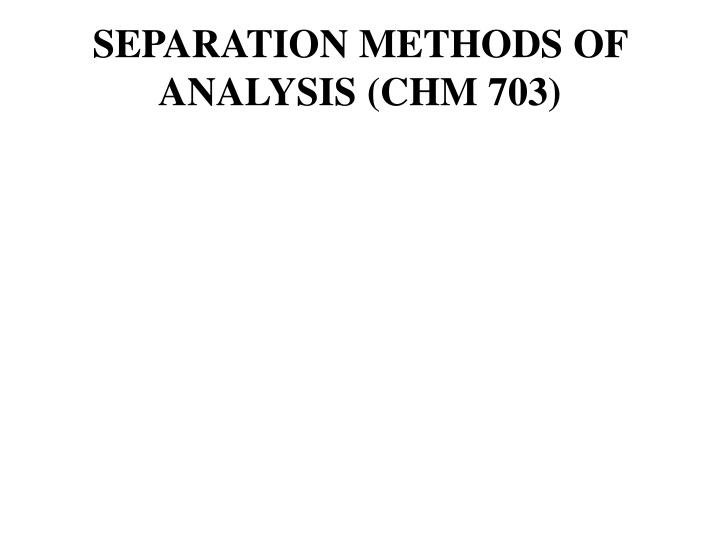 separation methods of analysis chm 703