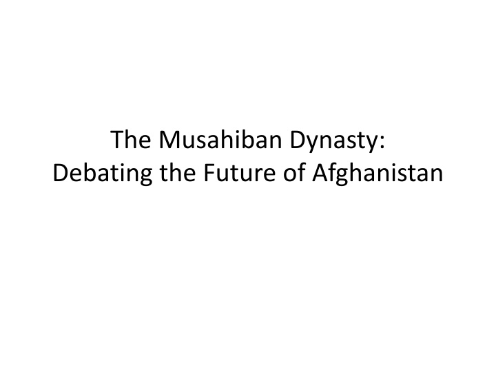 the musahiban dynasty debating the future