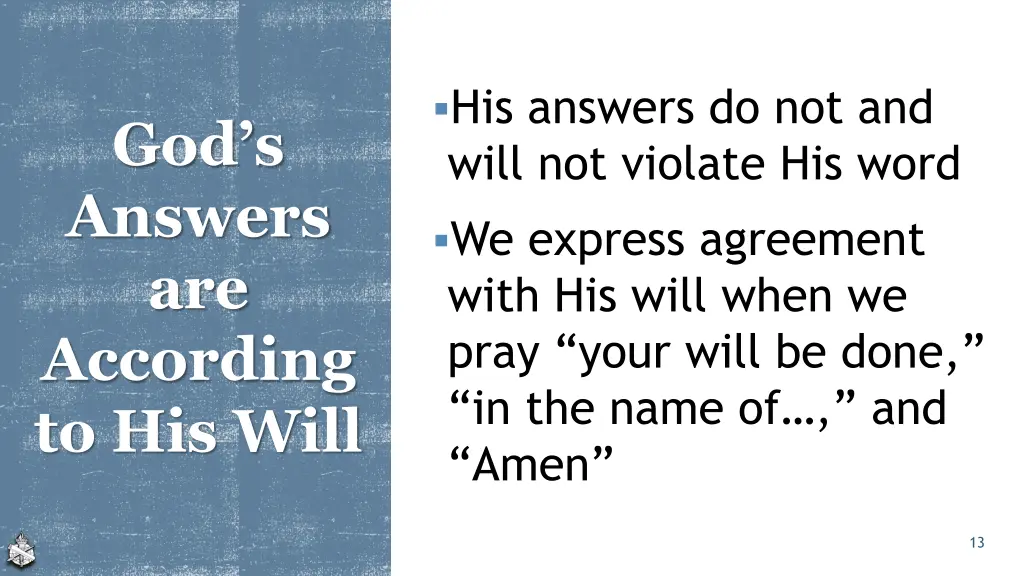 his answers do not and will not violate his word