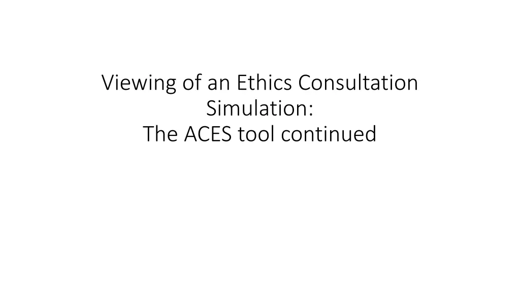 viewing of an ethics consultation simulation
