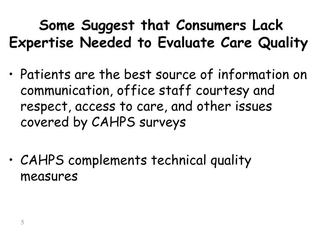 some suggest that consumers lack expertise needed