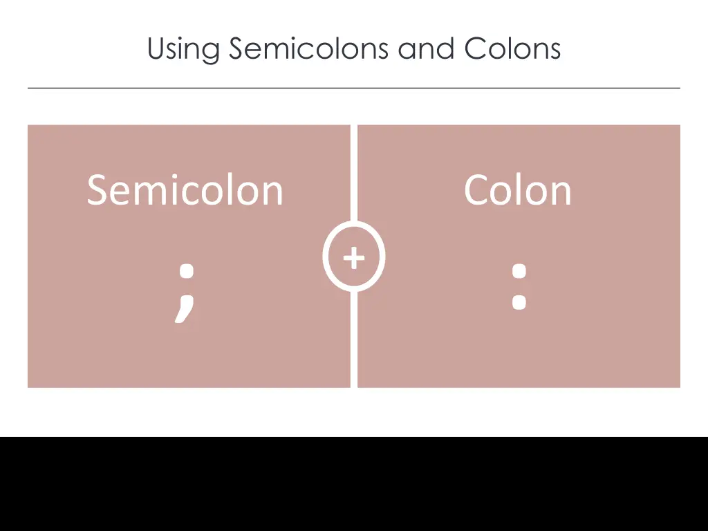 using semicolons and colons