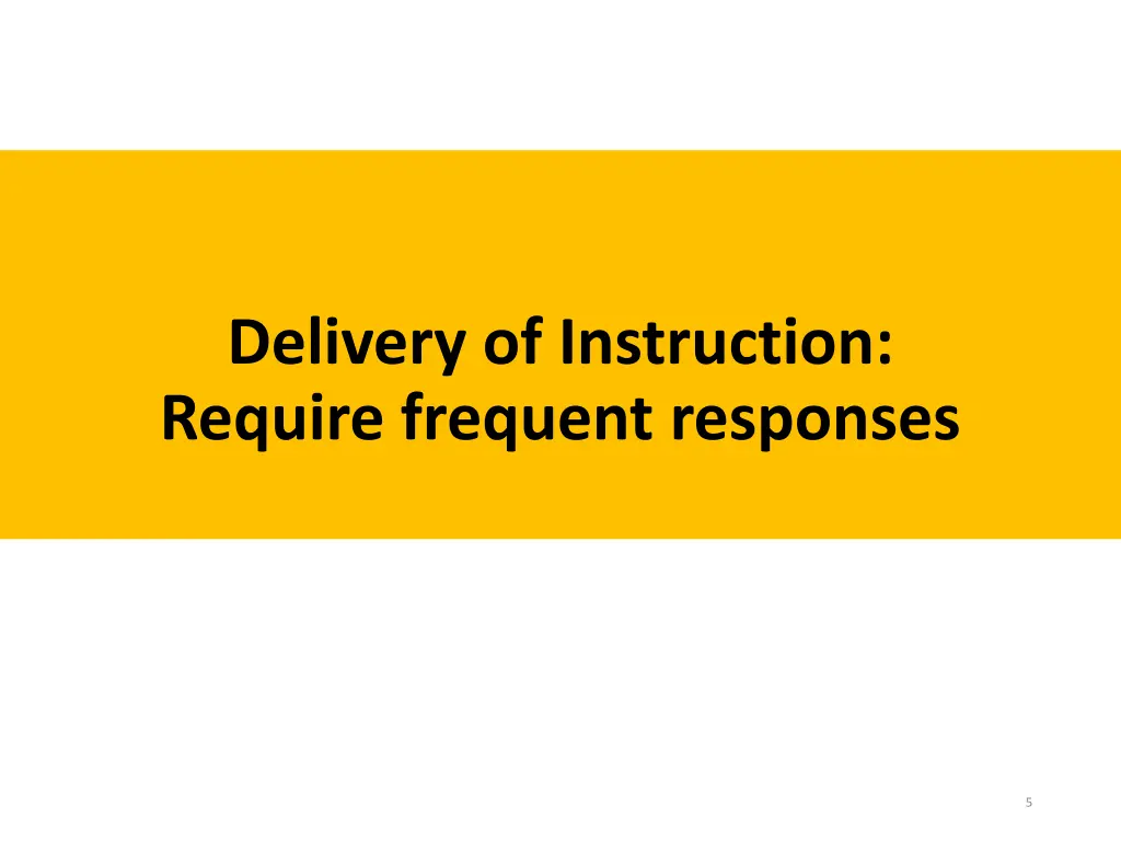 delivery of instruction require frequent responses