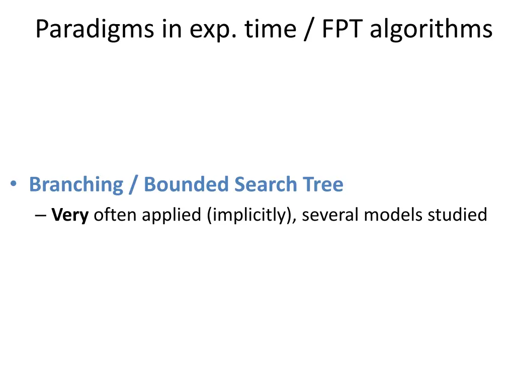 paradigms in exp time fpt algorithms 4
