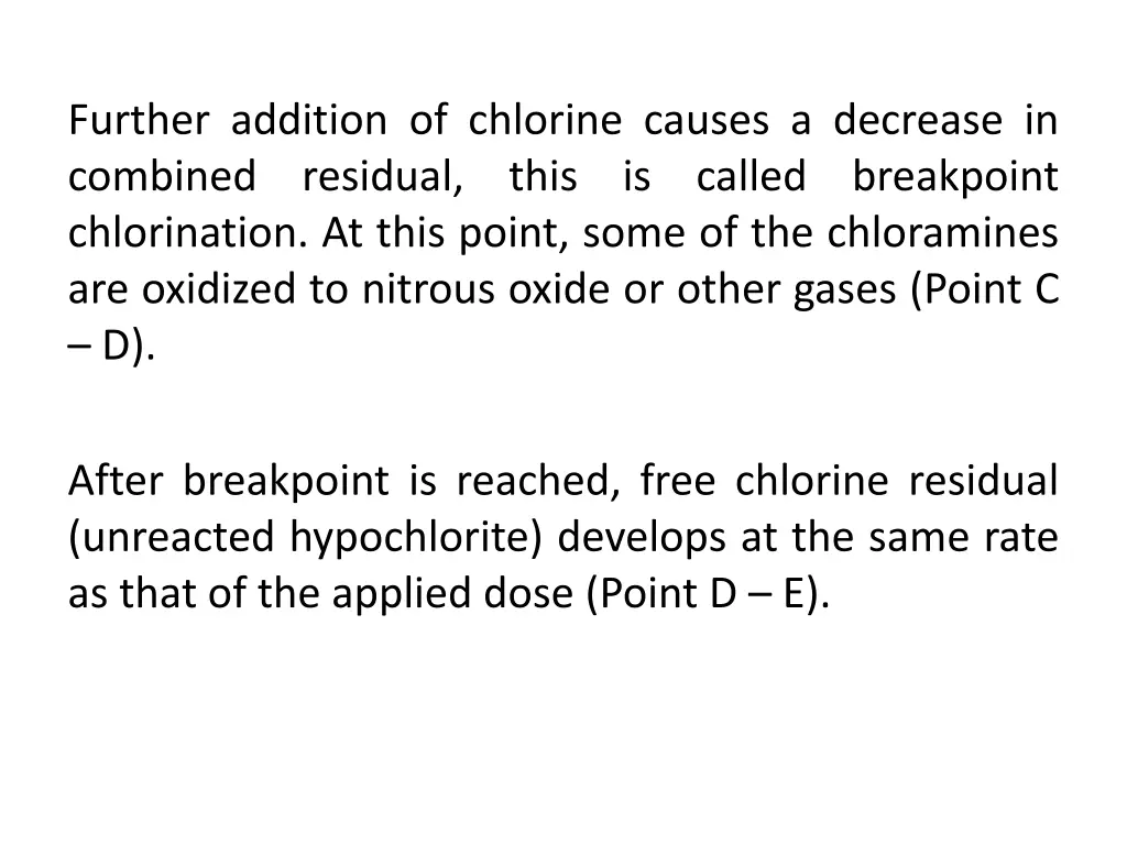 further addition of chlorine causes a decrease