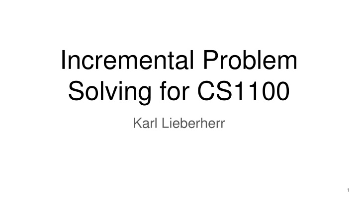 incremental problem solving for cs1100