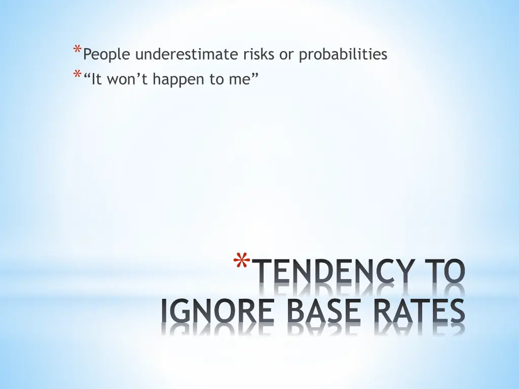 people underestimate risks or probabilities