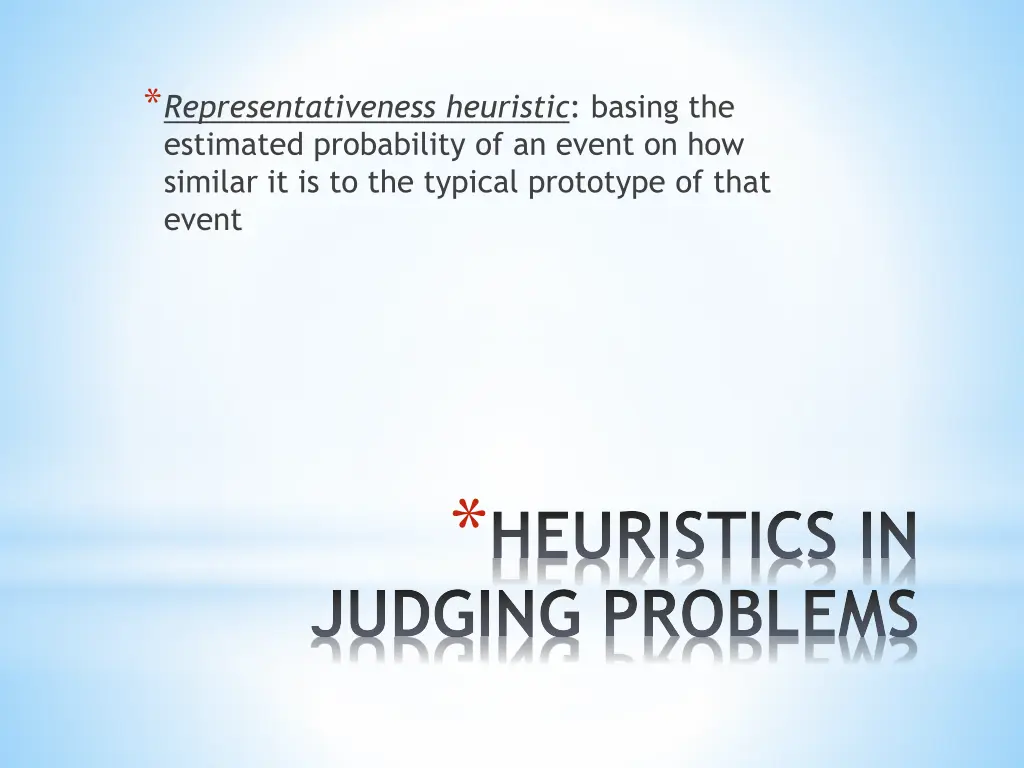representativeness heuristic basing the estimated